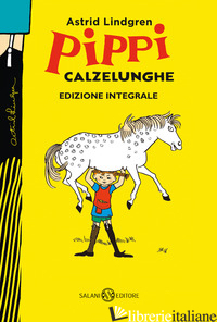 PIPPI CALZELUNGHE. EDIZ. 75 ANNI. EDIZ. INTEGRALE di LINDGREN ASTRID; MILTON KNOWLES S. K. (CUR.)