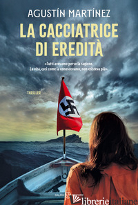 CACCIATRICE DI EREDITA' (LA) di MARTINEZ AGUSTIN