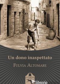 DONO INASPETTATO (UN) di ALTOMARE FULVIA