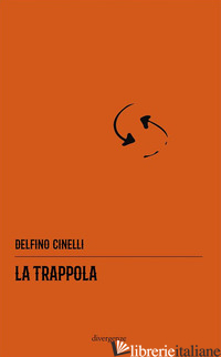 TRAPPOLA (LA) - CINELLI DELFINO; BASORA M. (CUR.)