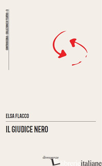 GIUDICE NERO (IL) - FLACCO ELSA; DELLA PELLE P. (CUR.)