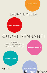 CUORI PENSANTI. 5 BREVI LEZIONI DI FILOSOFIA PER TEMPI DIFFICILI di BOELLA LAURA