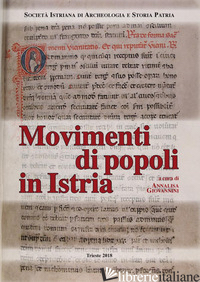 MOVIMENTI DI POPOLI IN ISTRIA - GIOVANNINI A. (CUR.)
