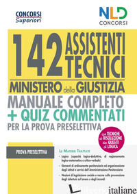 CONCORSO 142 ASSISTENTI TECNICI MINISTERO DELLA GIUSTIZIA. MANUALE COMPLETO + QU di AA.VV.
