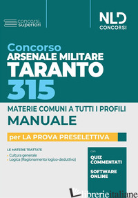 CONCORSO ARSENALE MILITARE TARANTO 315 POSTI. MANUALE COMPLETO PROVA PRESELETTIV - AA.VV.