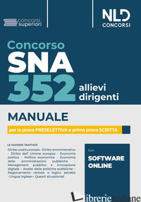CONCORSO 352 ALLIEVI DIRIGENTI SNA. MANUALE PER LA PROVA PRESELETTIVA E PRIMA PR - AA.VV.