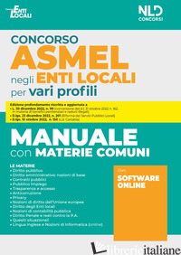 CONCORSO ASMEL NEGLI ENTI LOCALI PER VARI PROFILI. MANUALE CON MATERIE COMUNI. C di AA.VV.