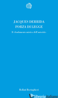 FORZA DI LEGGE. IL «FONDAMENTO MISTICO DELL'AUTORITA» - DERRIDA JACQUES; GARRITANO F. (CUR.)