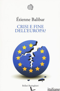 CRISI E FINE DELL'EUROPA? - BALIBAR ETIENNE