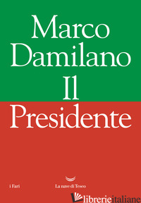 PRESIDENTE (IL) di DAMILANO MARCO