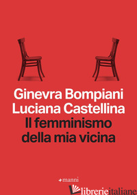 FEMMINISMO DELLA MIA VICINA (IL) di BOMPIANI GINEVRA; CASTELLINA LUCIANA