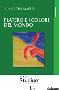 PLATERO E I COLORI DEL MONDO - MAFFEI LAMBERTO