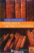 MANUALE DI METRICA ITALIANA - PAZZAGLIA MARIO