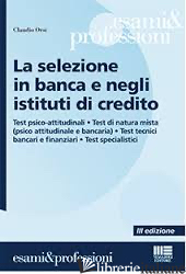 SELEZIONE IN BANCA E NEGLI ISTITUTI DI CREDITO (LA) di ORSI CLAUDIO