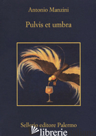 PULVIS ET UMBRA di MANZINI ANTONIO