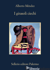 GIRASOLI CIECHI (I) - MENDEZ ALBERTO