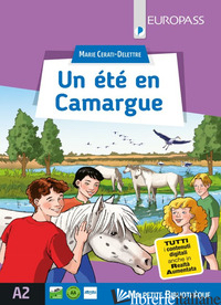 ETE' EN CAMARGUE. LIVELLO A2. CON E-BOOK. CON ESPANSIONE ONLINE (UN) - CERATI-DELETTRE MARIE
