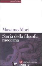 STORIA DELLA FILOSOFIA MODERNA di MORI MASSIMO