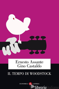 TEMPO DI WOODSTOCK (IL) - ASSANTE ERNESTO; CASTALDO GINO