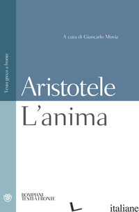 ANIMA. TESTO GRECO A FRONTE (L') di ARISTOTELE; MOVIA G. (CUR.)