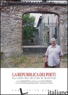 REPUBBLICA DEI POETI. GLI ANNI DEL MULINO DI BAZZANO. CON DVD (LA) - ROSSI D. (CUR.); MINARELLI E. (CUR.)