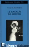 RAGAZZE DA MARITO (LE) - MONTHERLANT HENRY DE