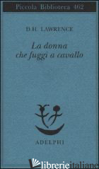 DONNA CHE FUGGI' A CAVALLO (LA) - LAWRENCE D. H.