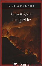 PELLE (LA) - MALAPARTE CURZIO; GUAGNI C. (CUR.); PINOTTI G. (CUR.)