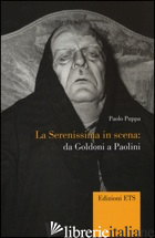 SERENISSIMA IN SCENA. DA GOLDONI A PAOLINI (LA) - PUPPA PAOLO