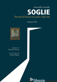 SOGLIE. PERCORSI DI LETTURA FRA INIZIO E FINE VITA - GAROFALO ANTONELLA