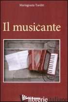 MUSICANTE (IL) - TARDITI MARIAGRAZIA