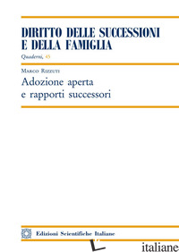 ADOZIONE APERTA E RAPPORTI SUCCESSORI di RIZZUTI MARCO