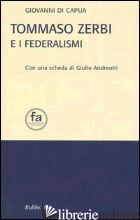 TOMMASO ZERBI E I FEDERALISMI - DI CAPUA GIOVANNI