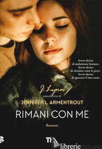 RIMANI CON ME - ARMENTROUT JENNIFER L. (J. LYNN)