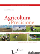 AGRICOLTURA DI PRECISIONE. METODI E TECNOLOGIE PER MIGLIORARE L'EFFICIENZA E LA  - CASA R. (CUR.)