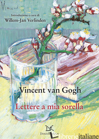 LETTERE A MIA SORELLA di VAN GOGH VINCENT; VERLINDEN W. (CUR.)