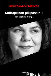 COLLOQUI NON PIU' POSSIBILI: RICORDANDO MICHELA MURGIA