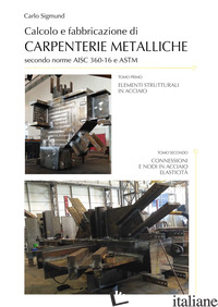 CALCOLO E FABBRICAZIONE DI CARPENTERIE METALLICHE SECONDO NORME AISC 360-16 E AS - SIGMUND CARLO