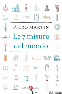 7 MISURE DEL MONDO (LE) di MARTIN PIERO