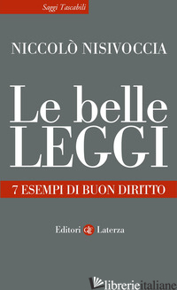 BELLE LEGGI. 7 ESEMPI DI BUON DIRITTO (LE) di NISIVOCCIA NICCOLO'