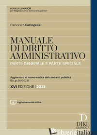 MANUALE DI DIRITTO AMMINISTRATIVO. PARTE GENERALE E PARTE SPECIALE. CON AGGIORNA di CARINGELLA FRANCESCO