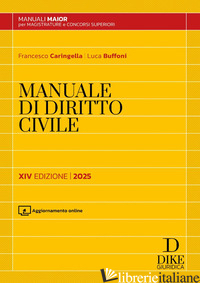 MANUALE DI DIRITTO CIVILE. EDIZ. MAIOR. CON AGGIORNAMENTO ONLINE - CARINGELLA FRANCESCO; BUFFONI LUCA