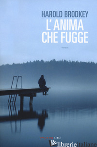 ANIMA CHE FUGGE (L') - BRODKEY HAROLD