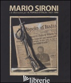 MARIO SIRONI E LE ILLUSTRAZIONI PER «IL POPOLO D'ITALIA» (1921-1940). CATALOGO D - BENZI F. (CUR.)