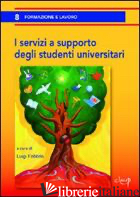 SERVIZI A SUPPORTO DEGLI STUDENTI UNIVERSITARI (I) - FABBRIS L. (CUR.)