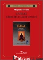 LUILEI LIBRO DELL'AMORE MAGICO - SERRANO MIGUEL