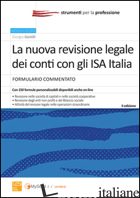 NUOVA REVISIONE LEGALE DEI CONTI CON GLI ISA ITALIA. FORMULARIO COMMENTATO (LA) - GENTILI GIORGIO