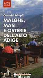 MALGHE, MASI E OSTERIE DELL'ALTO ADIGE - STIMPFL OSWALD
