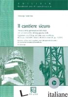 CANTIERE SICURO. CON CD-ROM (IL) - SEMERARO GIUSEPPE