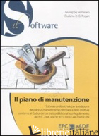 PIANO DI MANUTENZIONE. CON CD-ROM (IL) - SEMERARO GIUSEPPE; ROGARI GIULIANO D.